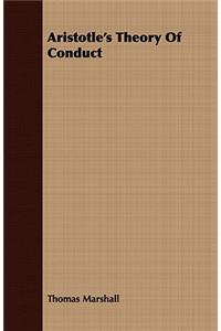 Aristotle's Theory of Conduct