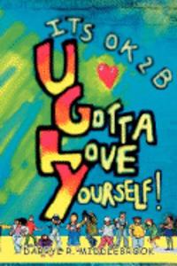It's Ok 2b U.G.L.Y.!