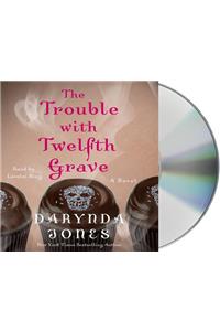 The Trouble with Twelfth Grave