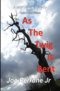 As The Twig Is Bent