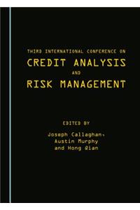 Third International Conference on Credit Analysis and Risk Management