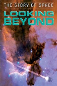 The Story of Space: Looking Beyond