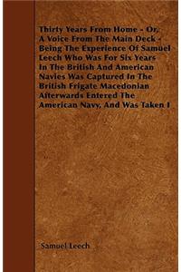 Thirty Years From Home - Or, A Voice From The Main Deck - Being The Experience Of Samuel Leech