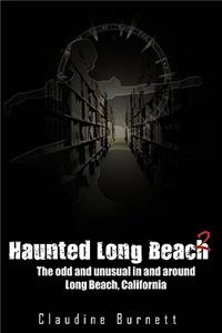 Haunted Long Beach 2