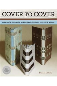 Cover To Cover 20th Anniversary Edition: Creative Techniques for Making Beautiful Books, Journals & Albums