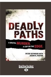 Deadly Paths: A Brutal Murder (Large Print 16pt)