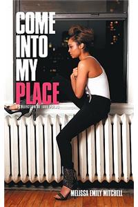 Come Into My Place