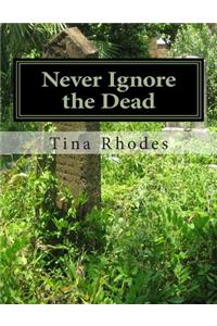 Never Ignore the Dead: Never Ignore the Dead