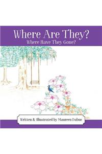 Where Are They? Where Have They Gone?