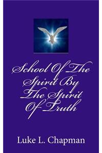 School Of The Spirit By The Spirit Of Truth