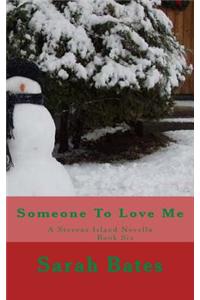 Someone to Love Me