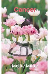 Cancer and the Warrior's Way: A personal Journey