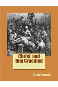 Christ, and Him Crucified