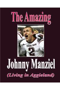 The Amazing Johnny Manziel