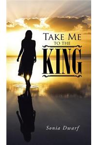 Take Me to the King