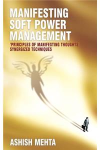 Manifesting Soft Power Management