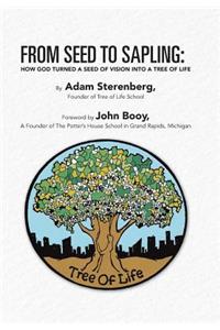 From Seed to Sapling