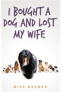 I Bought a Dog and Lost My Wife