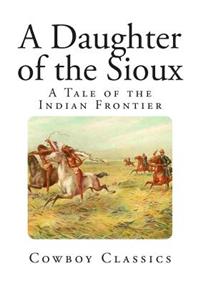 A Daughter of the Sioux