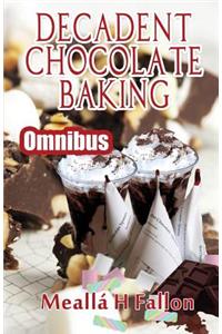 Decadent Chocolate Baking - Omnibus