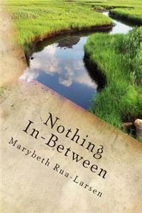 Nothing In-Between