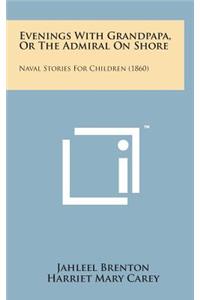 Evenings with Grandpapa, or the Admiral on Shore: Naval Stories for Children (1860)