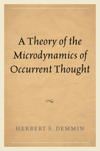 Theory of the Microdynamics of Occurrent Thought