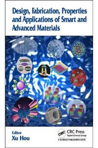 Design, Fabrication, Properties and Applications of Smart and Advanced Materials