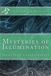 Mysteries of Illumination: Secrets of Consciousness