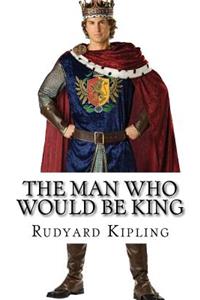 The Man Who Would Be King