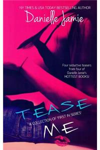 Tease Me: A Collection of 'Firsts In A Series'