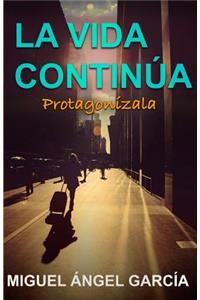 vida continúa. Protagonízala