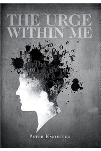 The Urge Within Me