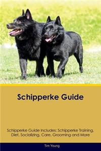 Schipperke Guide Schipperke Guide Includes: Schipperke Training, Diet, Socializing, Care, Grooming, Breeding and More