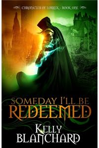 Someday I'll Be Redeemed