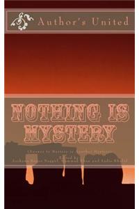 Nothing is Mystery