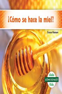 ¿CóMo Se Hace La Miel?/ How is Honey Made?