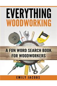 Everything Woodworking