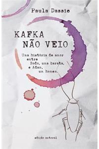 Kafka Nao Veio