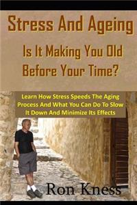 Stress and Ageing - Is It Making You Old Before Your Time?