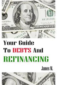 Your Guide to Debts and Refinancing