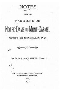 Notes sur la Paroisse de Notre-Dame du Mont-Carmel, Comte de Champlain