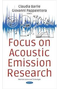 Focus on Acoustic Emission Research