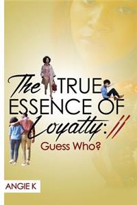 True Essence Of Loyalty II