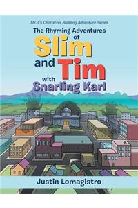 The Rhyming Adventures of Slim and Tim with Snarling Karl