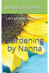 Gardening by Nanna