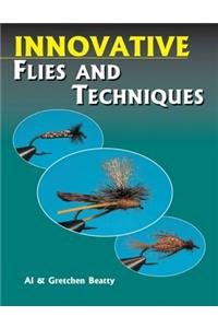 Innovative Flies and Techniques