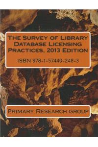 Survey of Library Database Licensing Practices, 2013