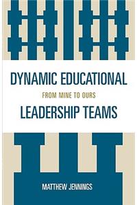 Dynamic Educational Leadership Teams