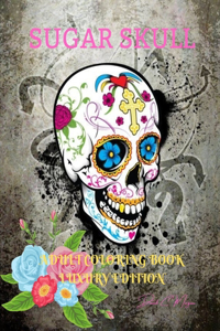 Sugar Skull Adult Coloring Book Luxury Edition